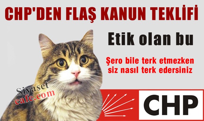 CHP'den Flaş Kanun Teklifi