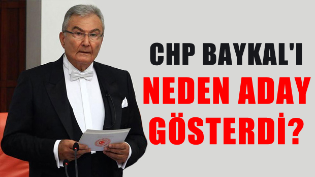 CHP Baykal'ı neden aday gösterdi?