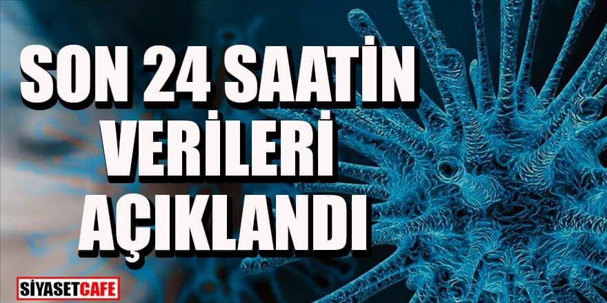 15 Ocak koronavirüs veri tablosu açıklandı