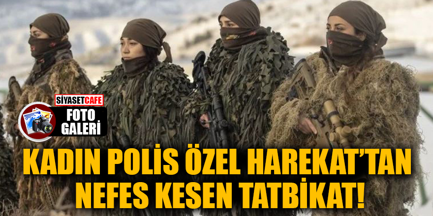 Kadın Polis Özel Harekat'tan nefes kesen tatbikat