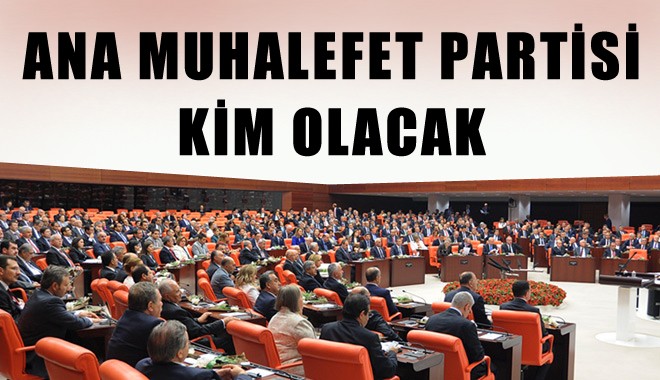 AKP- CHP hükümeti kurulursa Ana Muhalefet kim olacak?