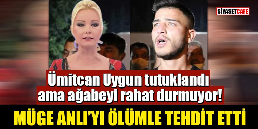 Ümitcan Uygun tutuklandı ama ağabeyi rahat durmuyor! Müge Anlı'yı ölümle tehdit etti