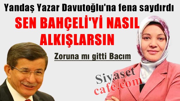 Hilal Kaplan'dan Ahmet Davutoğlu'na: Bahçeli'yi nasıl alkışlarsın?