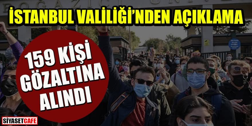 Valilik'ten açıklama: 159 gösterici gözaltına alındı