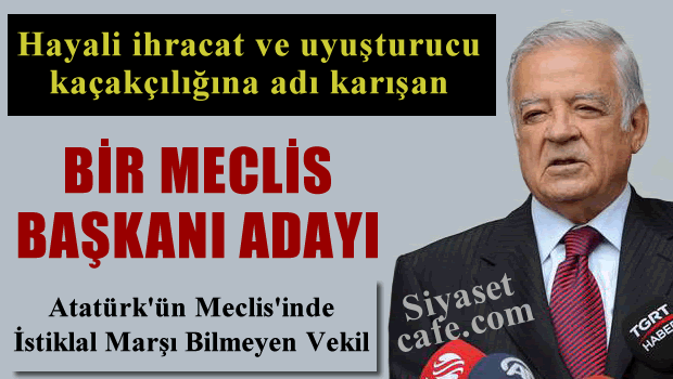 Hayali İhracaat ve Uyuşturucu Kaçakçılığına adı karışan bir meclis başkanı adayı