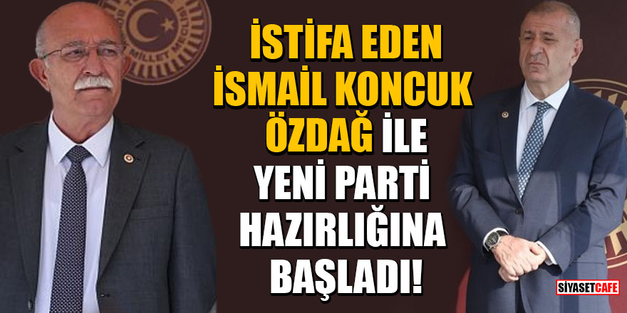 İYİ Parti'den istifa eden İsmail Koncuk, Ümit Özdağ ile yeni parti kuracağını açıkladı 