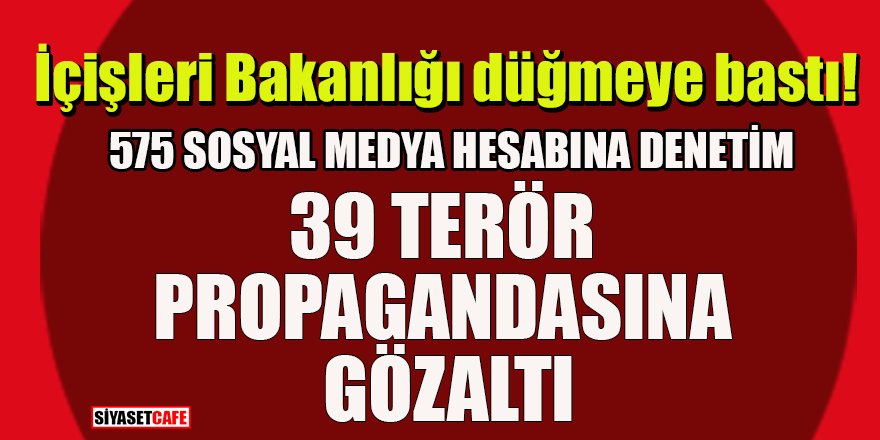 Terör örgütleri için propaganda! 39 kişi gözaltına alındı