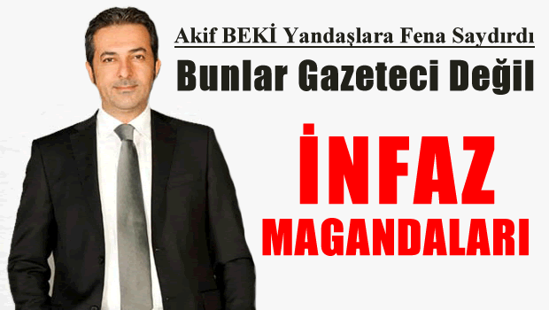 Akif Beki yandaş yazarlara fena saydırdı