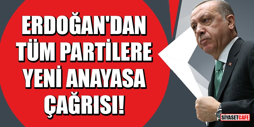 Erdoğan'dan tüm partilere yeni anayasa çağrısı: Yıl içerisinde çalışmaları tamamlayalım