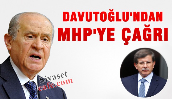 Davutoğlu'ndan MHP'ye çağrı