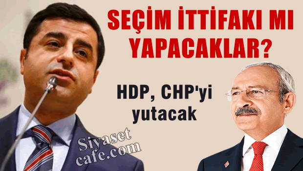 HDP ile CHP ittifak mı yapacak?