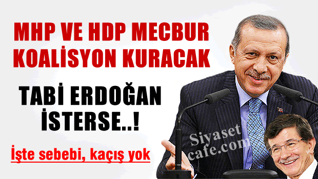 MHP mecburen HDP'yle koalisyona girebilir