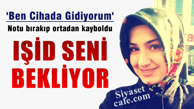 'Ben Cihada Gidiyorum' Notu Bırakıp Ortadan Kayboldu