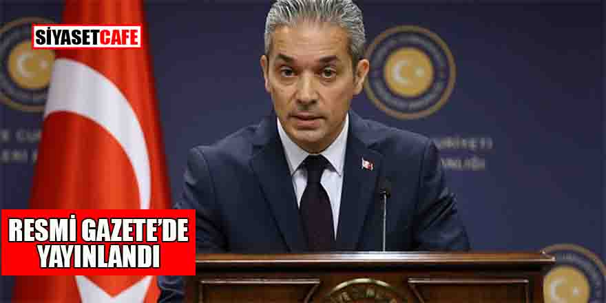 4 ülkeye yeni büyükelçi atandı