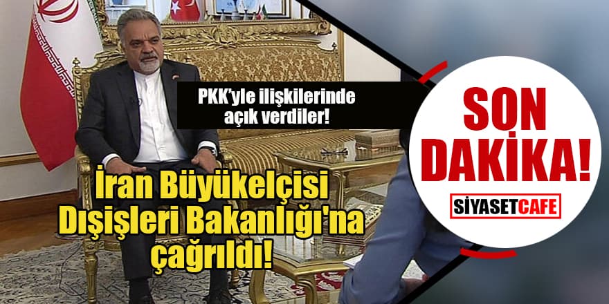 Son dakika: İran' Büyükelçisi Dışişleri Bakanlığı'na çağrıldı!