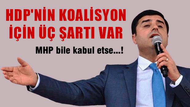 HDP'den koalisyon için 3 bomba talep!