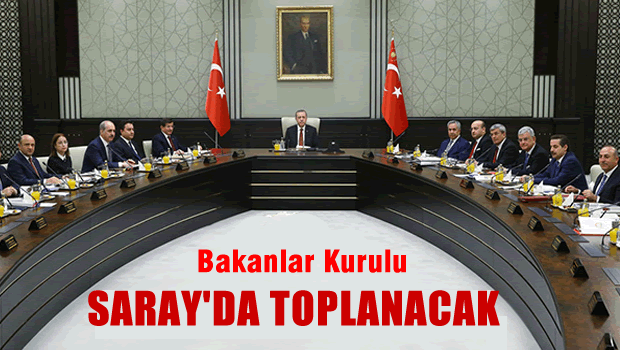 Bakanlar Kurulu son toplantısını yarın Saray'da yapacak