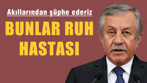 Adan 'Bunlar ruh hastası'