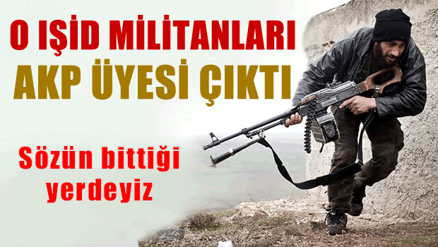 O IŞİD'çiler AKP üyesi çıktı
