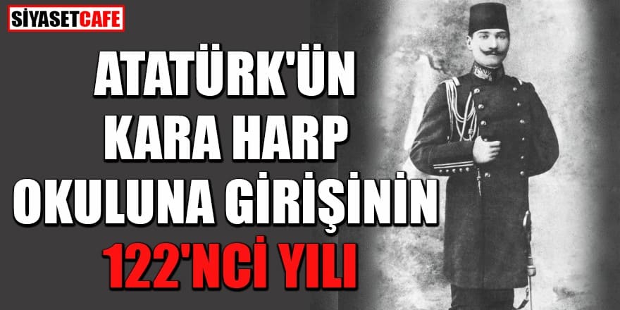 MSB'den anlamlı paylaşım: Atatürk'ün Kara Harp Okuluna girişinin 122.nci yılı