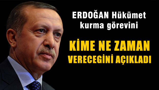 Erdoğan Hükümet Kurma Görevini Kime Vereceğini Açıkladı