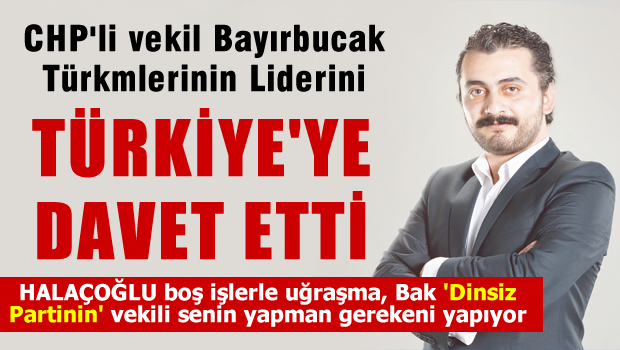 Bayırbucak Türkmenlerinin lideri, CHP'li vekilin davetiyle TBMM'ye gelecek