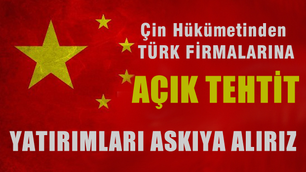 Çin'den Türkiye'ye ağır tehdit