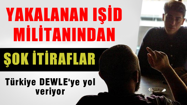 Serbest Kalan IŞİD'çi: 'Türkiye Dewle'ye Yol Veriyor'