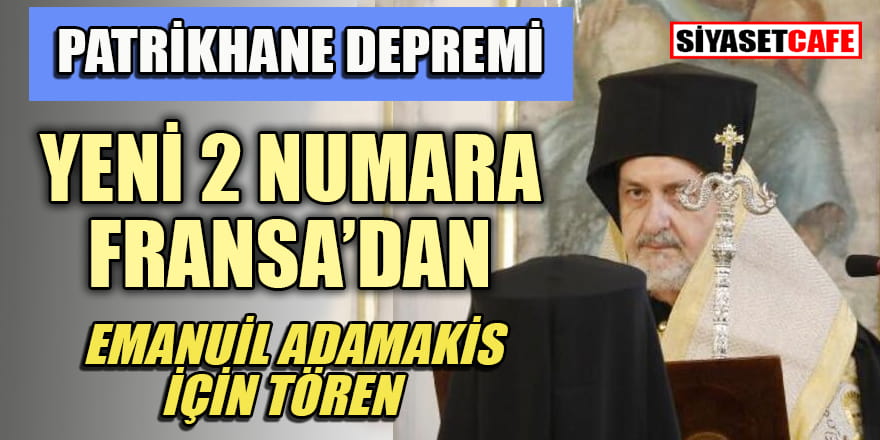 Patrikhane'de itaatsizlik depremi! Emanuil Adamakis için tören