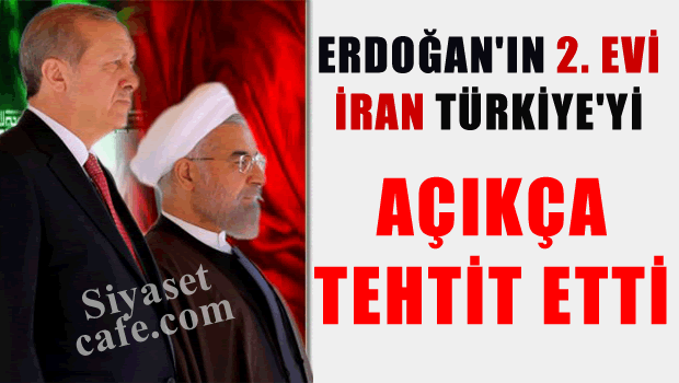 Erdoğan'ın 'İkinci Evİ' İran açıkça tehdit etti!