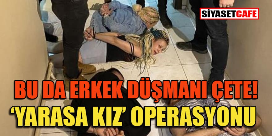 Erkekleri dolandırıyorlardı: Yarasa kız operasyonu!