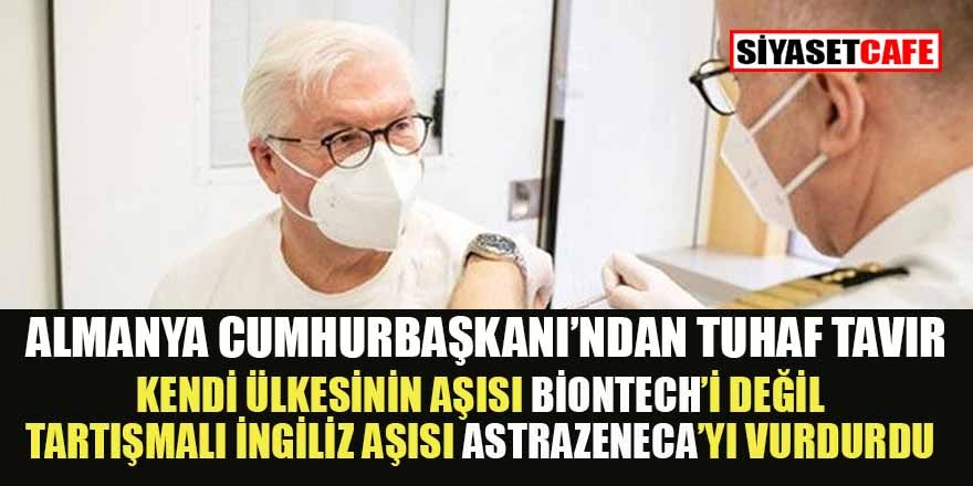 Almanya Cumhurbaşkanı'ndan tuhaf tavır: Biontech değil tartışmalı AstraZeneca aşısı oldu