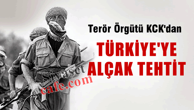 KCK'dan Türkiye'ye alçak tehdit