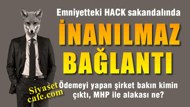 Emniyetteki 'hack' skandalında inanılmaz bağlantı! MHP ile alakası ne?