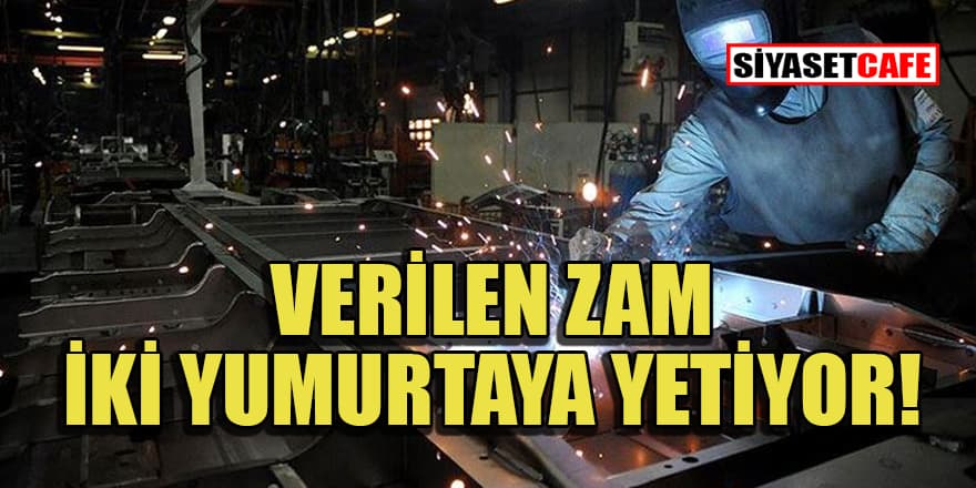 'Zammın karşılığı 2 yumurta oldu!'