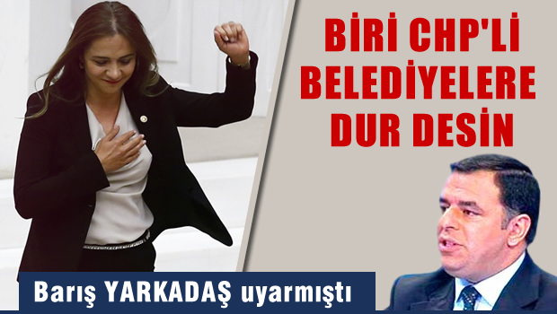 CHP'li belediyelere biri dur desin!