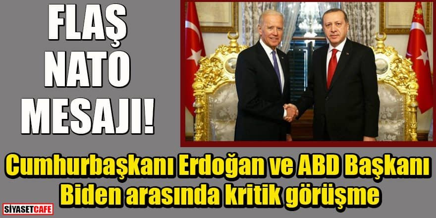Cumhurbaşkanı Erdoğan ile Biden arasında kritik görüşme!