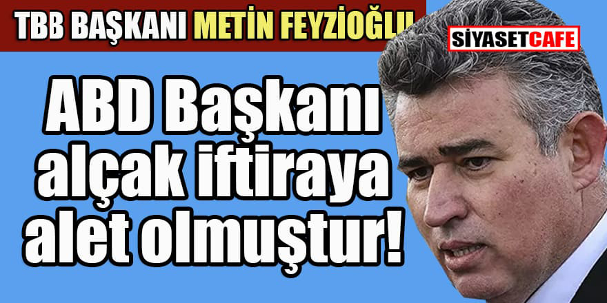 TBB Başkanı Feyzioğlu'ndan Biden'a tepki