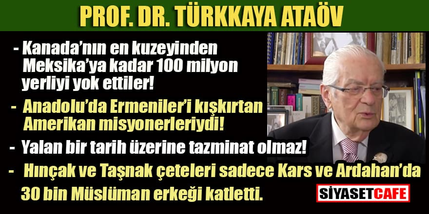 Soykırım yalanı konusunda 78 kitap yazan Prof. Türkkaya Ataöv: Tazminat söz konusu olamaz!
