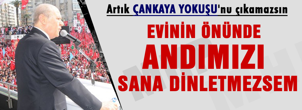 Evinin önünde Andımız'ı okutmazsam...