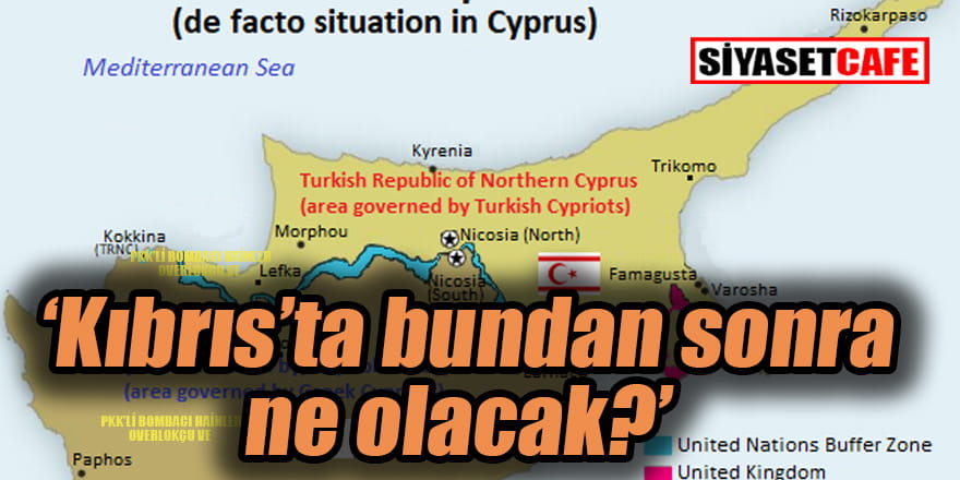 'Kıbrıs’ta bundan sonra yapılması gerekenler'