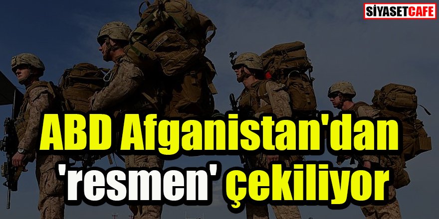 ABD Afganistan'dan 'resmen' çekiliyor