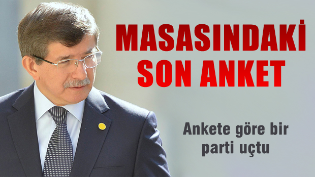 İşte Davutoğlu'nun masasındaki anket
