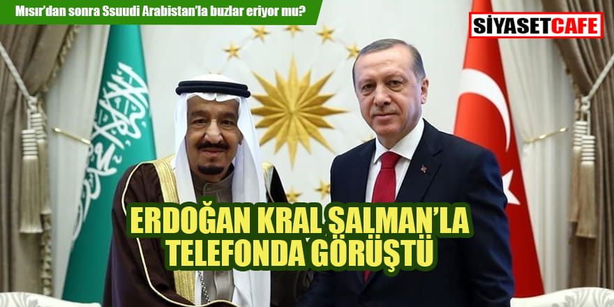 Cumhurbaşkanı Erdoğan Suudi Arabistan Kralı Selman ile telefonda görüştü