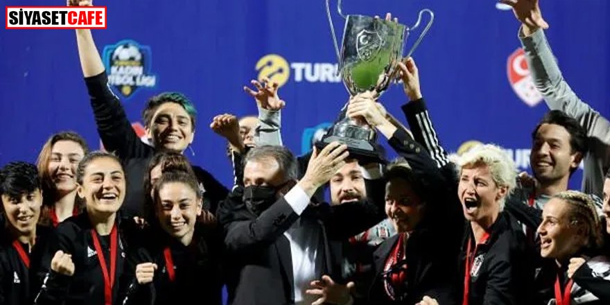 Kadınlar Futbol Ligi'nde şampiyon Beşiktaş