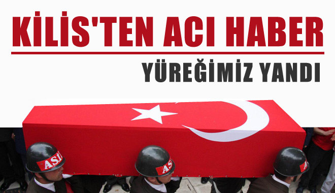 Bir Şehit Haberi de Kilis'ten Geldi