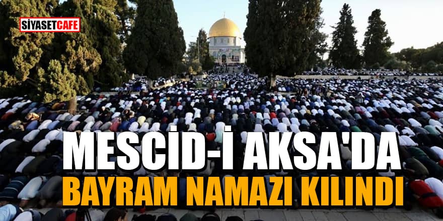Yüz binden fazla Müslüman Mescid-i Aksa'da bayram namazı kıldı!