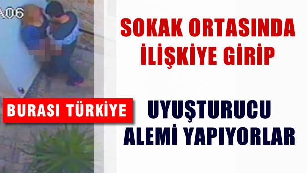 Türkiye sokaklarından skandal görüntüler