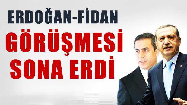 Erdoğan - Fidan görüşmesi sona erdi