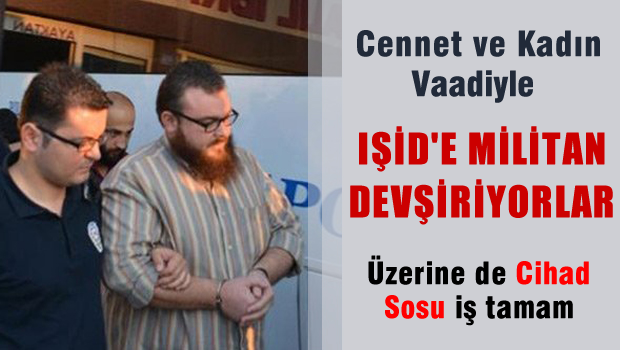 Cennet ve kadın vaadiyle militan götürmeye gelmişler!